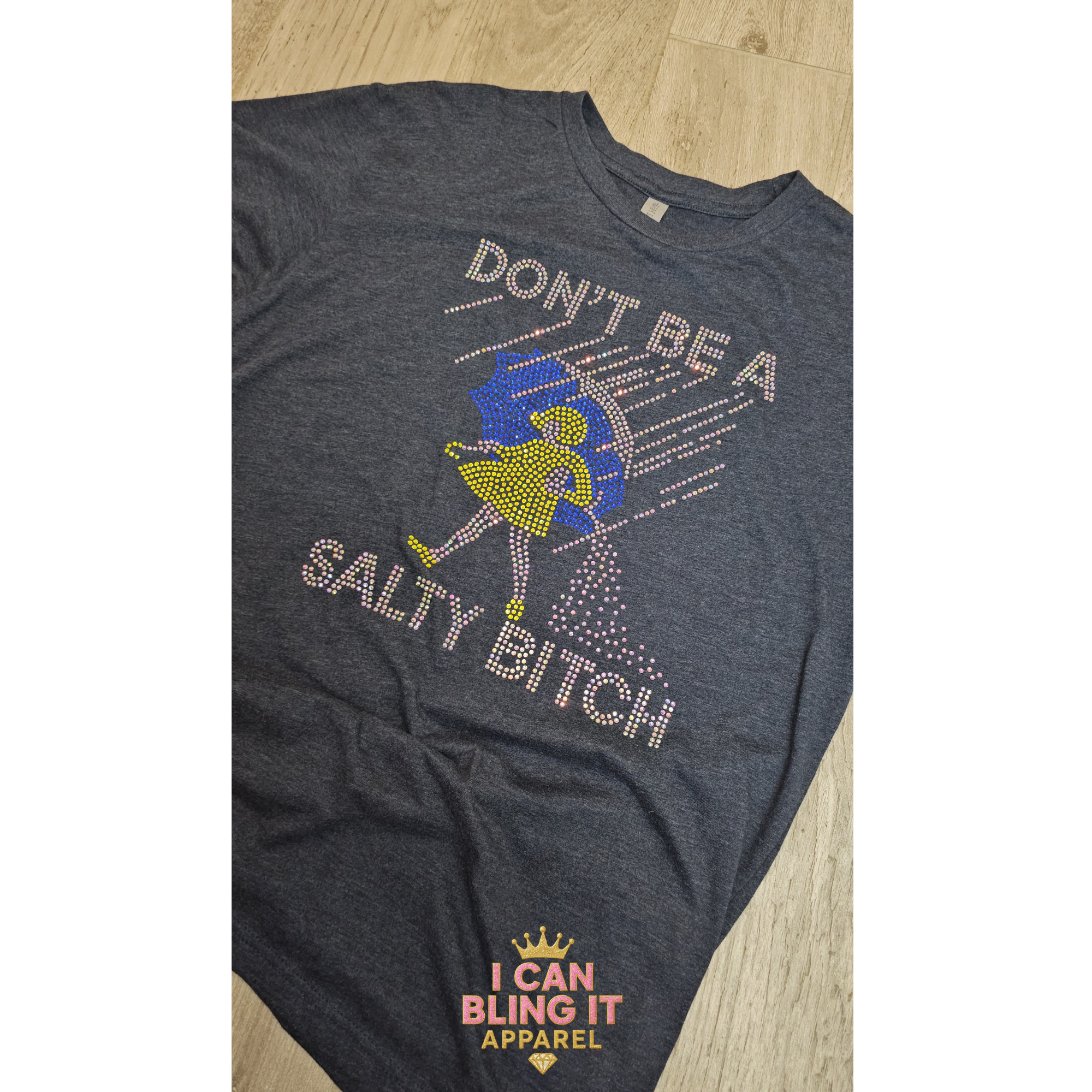Don't Be A Salty Bitch Bling Tee